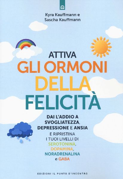Attiva gli ormoni della felicità. Dai l'addio a svogliat...