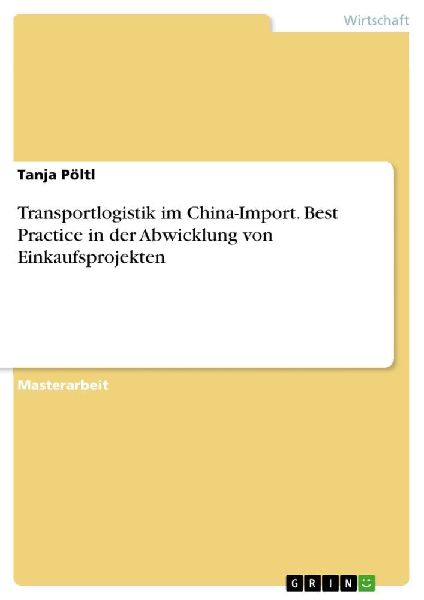 Transportlogistik im China-Import. Best Practice in der Abwick...
