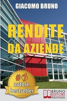 Rendite Da Aziende: Come Progettare Imprese che Producono Redd...