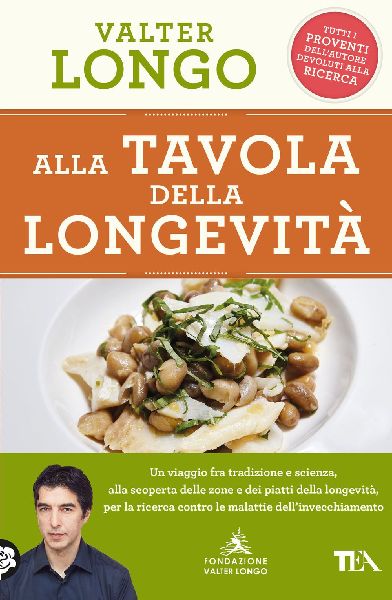 Alla tavola della longevità. Un viaggio tra tradizione e scie...