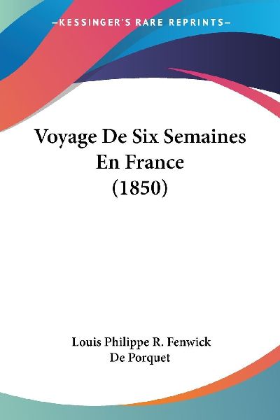Voyage De Six Semaines En France (1850)