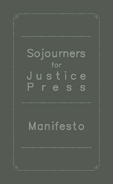 Sojourners for Justice Press Manifesto