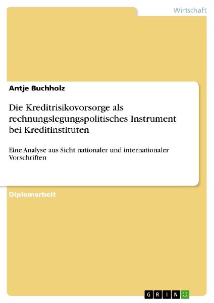Die Kreditrisikovorsorge als rechnungslegungspolitisches Instr...