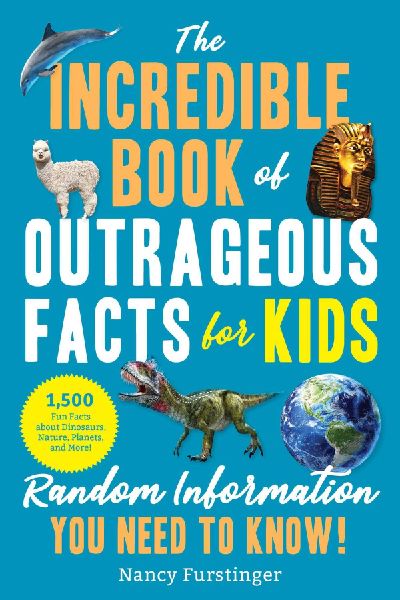 The Incredible Book of Outrageous Facts for Kids