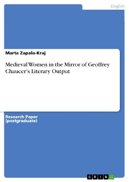 Medieval Women in the Mirror of Geoffrey Chaucer's Litera...