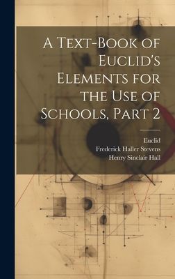 A Text-Book of Euclid's Elements for the Use of Schools, ...