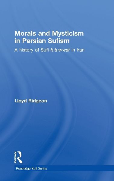 Morals and Mysticism in Persian Sufism