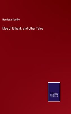 Meg of Elibank, and other Tales