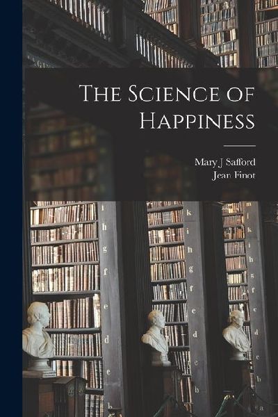 The Science of Happiness