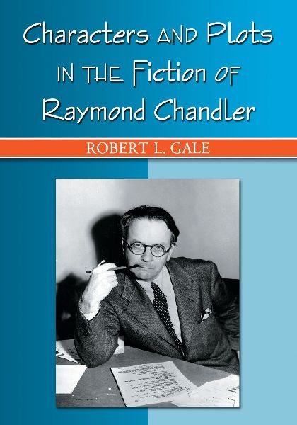 Characters and Plots in the Fiction of Raymond Chandler