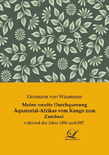 Meine zweite Durchquerung Äquatorial-Afrikas vom Kongo zum Za...