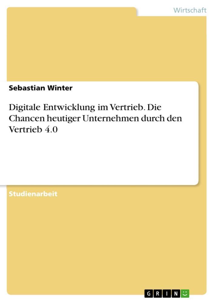 Digitale Entwicklung im Vertrieb. Die Chancen heutiger Unterne...