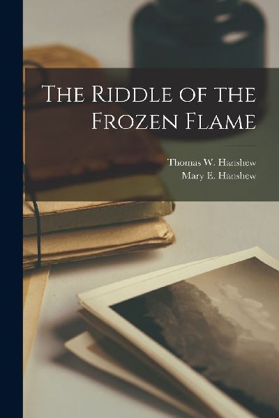 The Riddle of the Frozen Flame