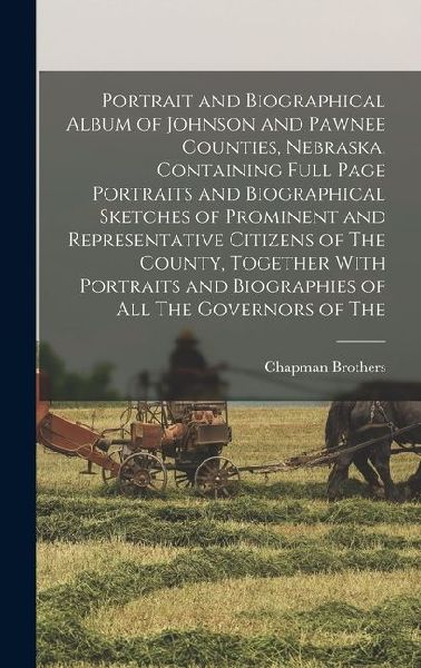 Portrait and Biographical Album of Johnson and Pawnee Counties...