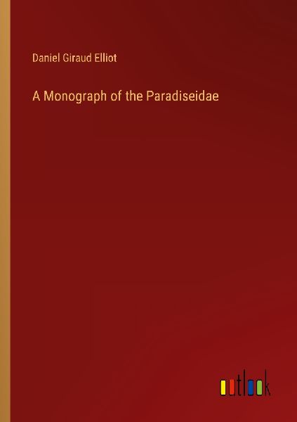 A Monograph of the Paradiseidae