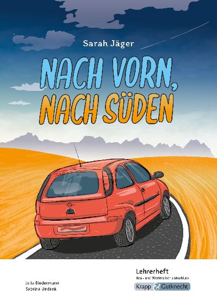 Nach vorn, nach Süden - Sarah Jäger - Lehrerheft - Real- und...
