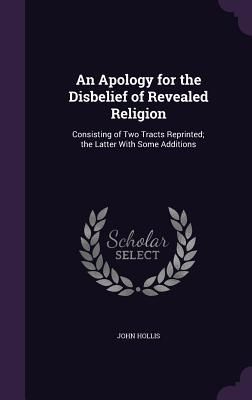 An Apology for the Disbelief of Revealed Religion