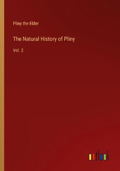 The Natural History of Pliny