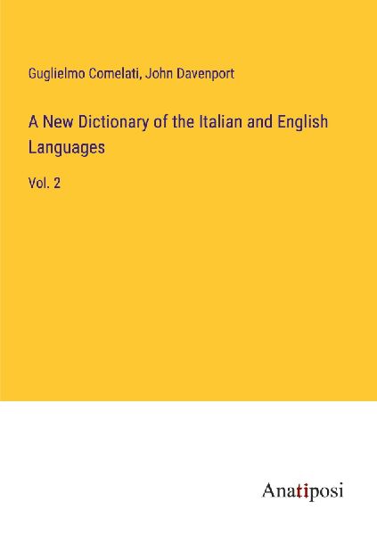 A New Dictionary of the Italian and English Languages