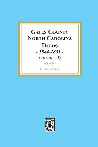 Gates County, North Carolina Deeds, 1844-1851. (Volume #8)
