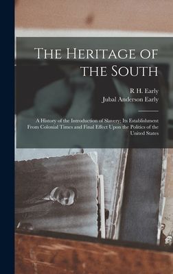The Heritage of the South; a History of the Introduction of Sl...