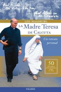 La Madre Teresa de Calcuta : un retrato personal