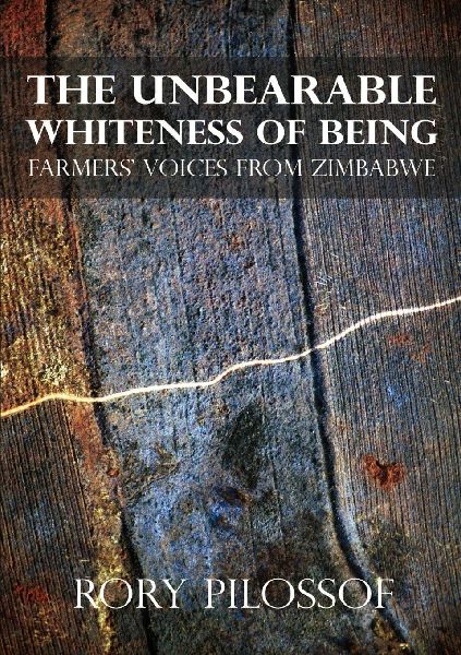The Unbearable Whiteness of Being. Farmers' Voices from Z...
