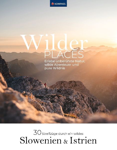 Wilder Places - 30 Streifzüge durch ein wildes Slowenien &amp...