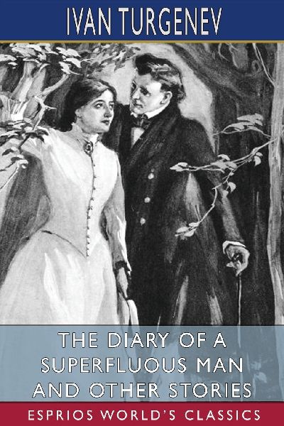 The Diary of a Superfluous Man and Other Stories (Esprios Clas...