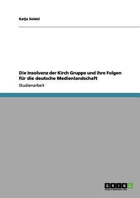 Die Insolvenz der Kirch Gruppe und ihre Folgen für die deutsc...