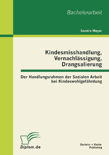 Kindesmisshandlung, Vernachlässigung, Drangsalierung: Der Han...