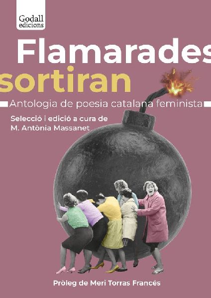 Flamarades sortiran : antologia e la poesía catalana feminista