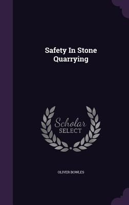 Safety In Stone Quarrying