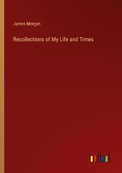 Recollections of My Life and Times
