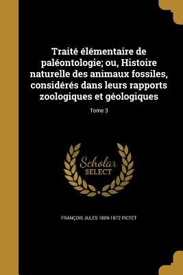 Traité élémentaire de paléontologie; ou, Histoire naturell...