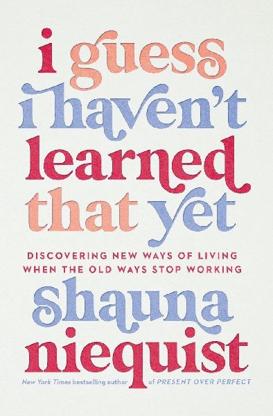 I Guess I Haven't Learned That Yet