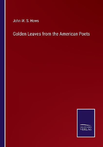 Golden Leaves from the American Poets