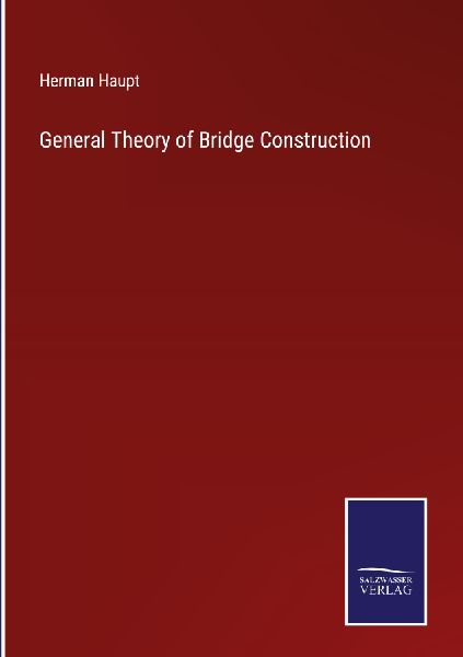 General Theory of Bridge Construction