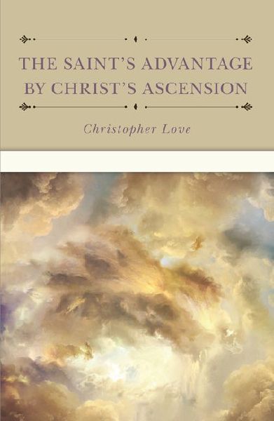 The Saint's Advantage by Christ's Ascension and Comi...