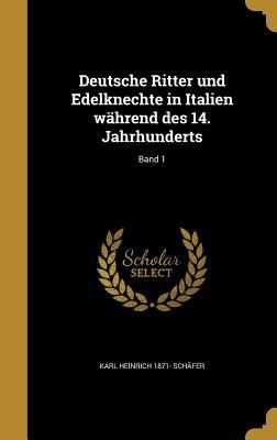 Deutsche Ritter und Edelknechte in Italien während des 14. Ja...