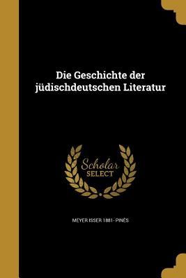 Die Geschichte der jüdischdeutschen Literatur