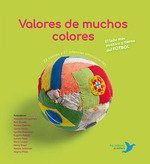 Valores de muchos colores : el lado más positivo y tierno del...