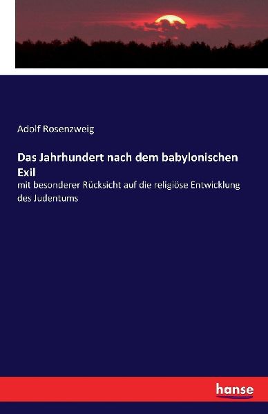 Das Jahrhundert nach dem babylonischen Exil