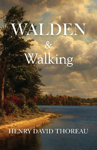 Walden & Walking (Polis & Praxis Classics)