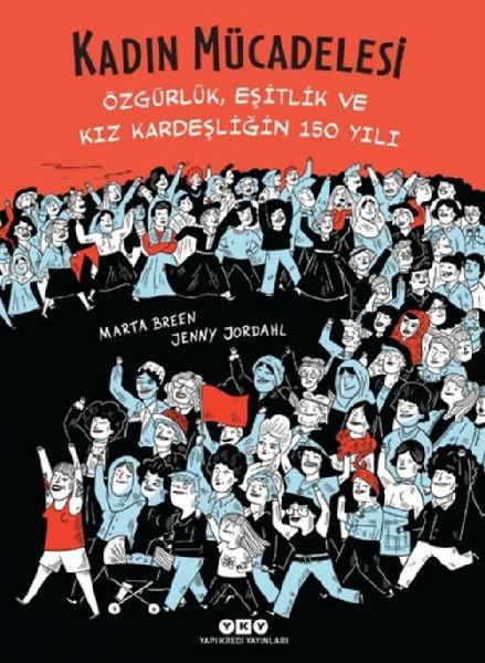 Kadin Mücadelesi-Özgürlük, Esitlik Ve Kiz Kardesligin 150 ...
