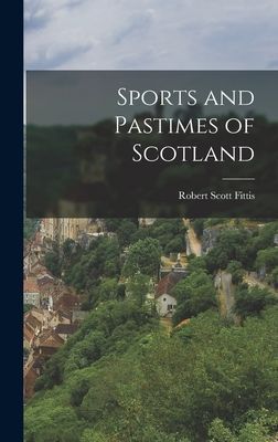 Sports and Pastimes of Scotland