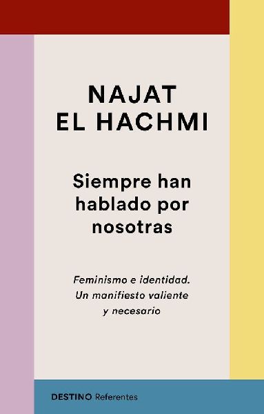 Siempre han hablado por nosotras : feminismo e identidad : un ...