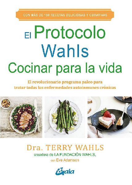 El protocolo Wahls, cocinar para la vida : El revolucionario p...