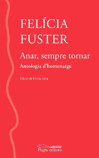 Anar, sempre tornar : Antologia d'homenatge