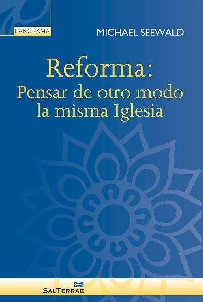 Reforma : pensar de otro modo la misma Iglesia